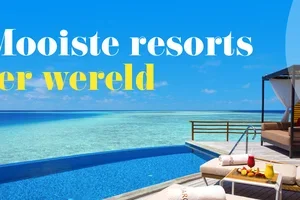 🤩 Dit zijn de mooiste resorts ter wereld