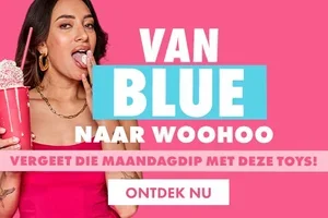 Van Blue naar... Woohooo 💦
