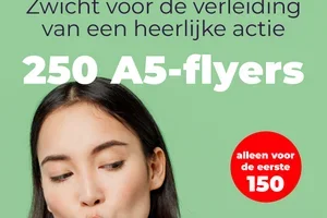 250 A5-flyers voor € 9,90, aarzel niet!