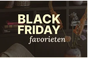Ontdek onze Black Friday favorieten voor jouw interieur!