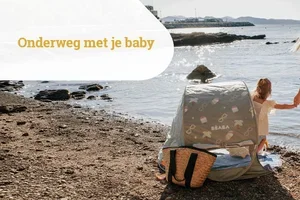 Ga veilig op weg met jouw kleintje!