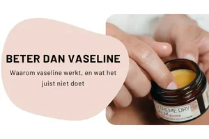 Vaseline werkt. Maar je huid verdient meer 💚