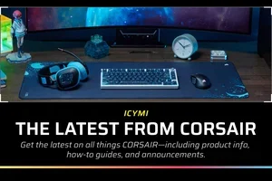 Your CORSAIR Catch-Up