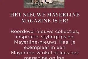 Ontdekkingsweken bij Mayerline | Tot €40 voordeel op de nieuwe collectie*