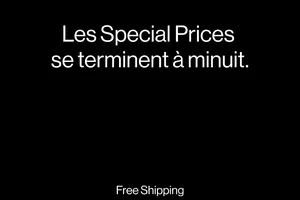 AUJOURD'HUI | Fin des Special Prices