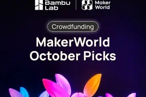 MakerWorld Crowdfunding | October Picks