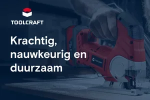 TOOLCRAFT – Krachtig, nauwkeurig en duurzaam.