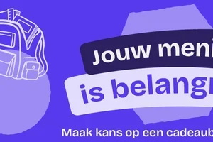 Deel jouw mening en maak kans op een cadeaubon t.w.v. €50