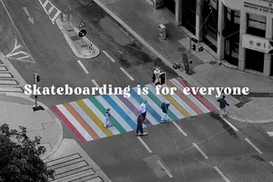 Skateboarding is for everyone