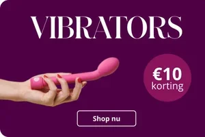 Nu €10 korting op Vibrators! 💓