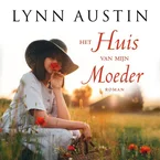 Het huis van mijn moeder: roman