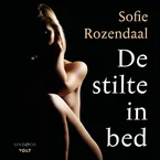 De stilte in bed: Een persoonlijk verhaal over passieloze liefde en beestachtige verlossing