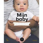 Mijn baby - Alles wat je moet weten over je baby van 0 tot 12 maanden - Christine Vanhole
