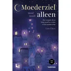 Moederziel maar nooit alleen - Lies Clerx
